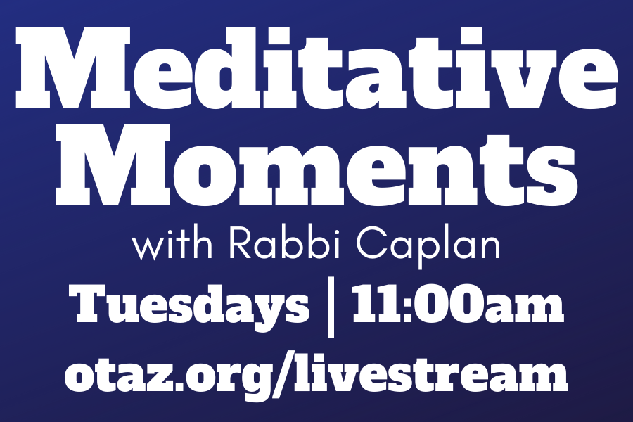 Meditative Moments with Rabbi Caplan